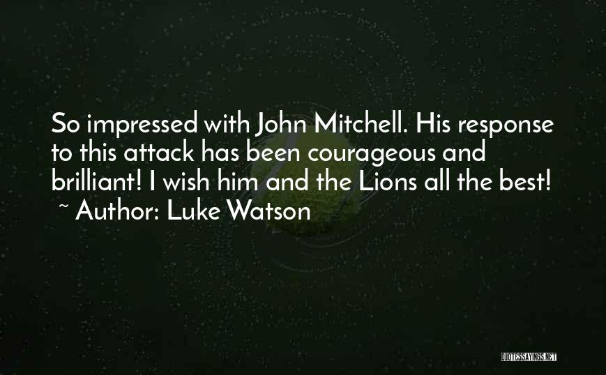 Best Lions Quotes By Luke Watson