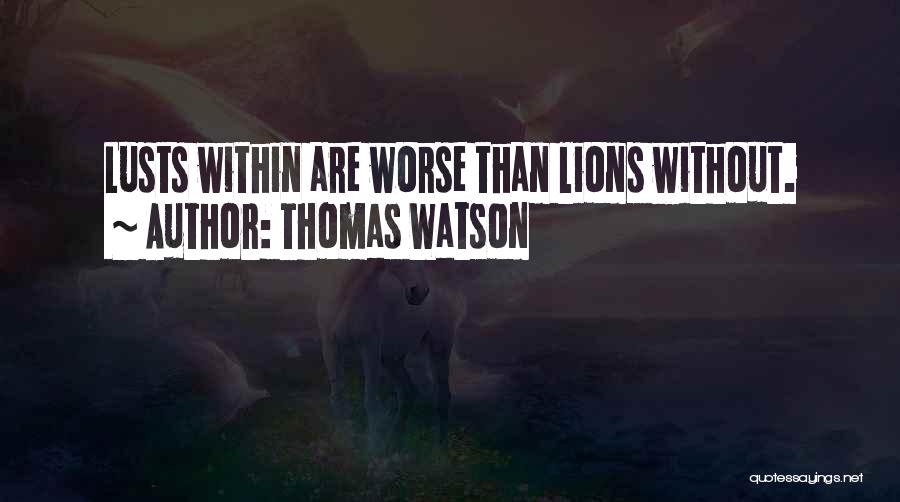 Best Lions Quotes By Thomas Watson