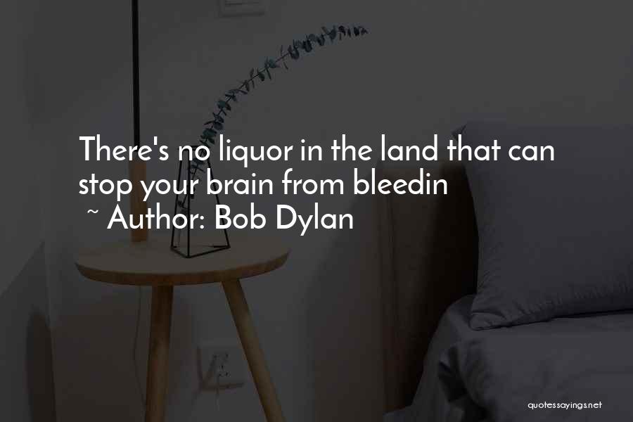 Best Liquor Quotes By Bob Dylan