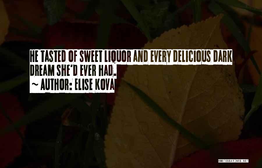 Best Liquor Quotes By Elise Kova