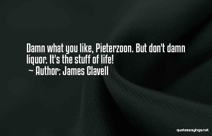 Best Liquor Quotes By James Clavell