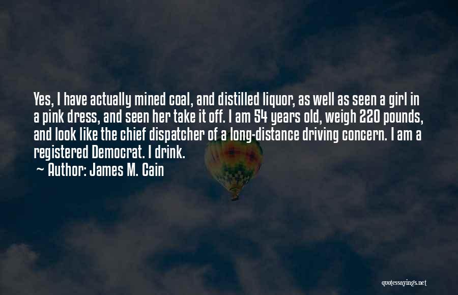 Best Liquor Quotes By James M. Cain