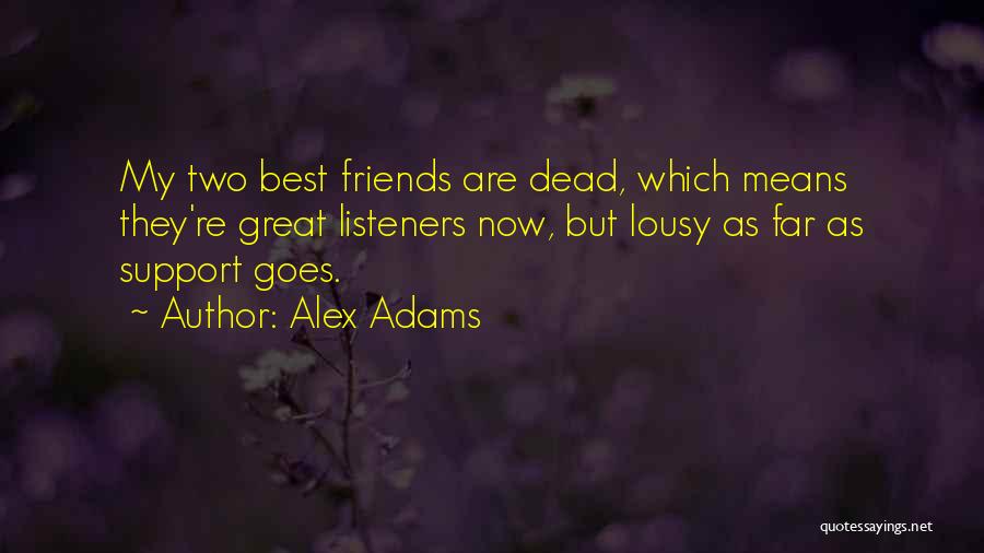 Best Listeners Quotes By Alex Adams