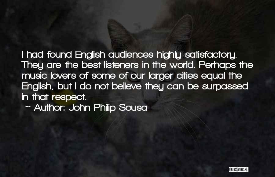 Best Listeners Quotes By John Philip Sousa