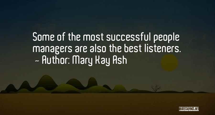 Best Listeners Quotes By Mary Kay Ash