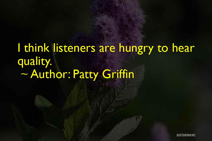 Best Listeners Quotes By Patty Griffin