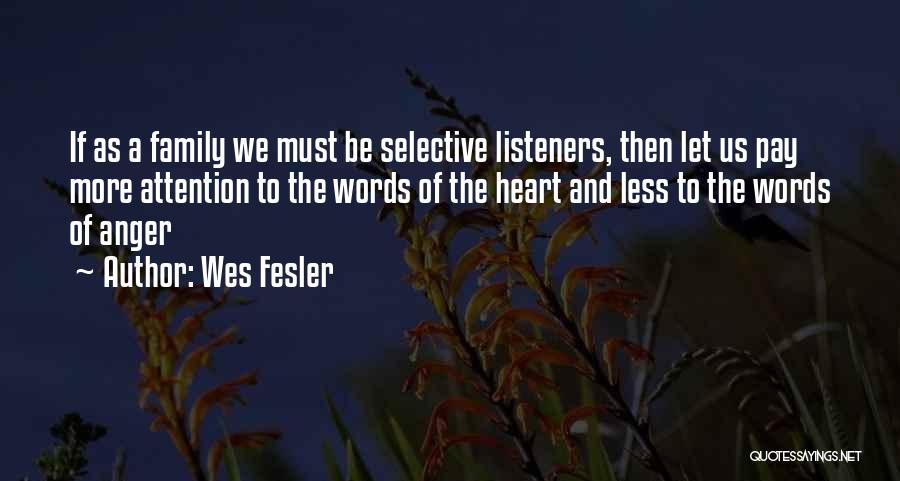 Best Listeners Quotes By Wes Fesler