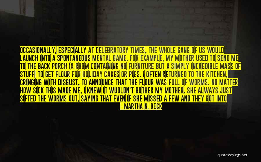 Best Literary Food Quotes By Martha N. Beck Best Literary Food Quotes By Martha N. Beck