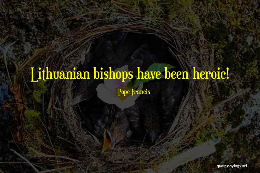 Best Lithuanian Quotes By Pope Francis Best Lithuanian Quotes By Pope Francis