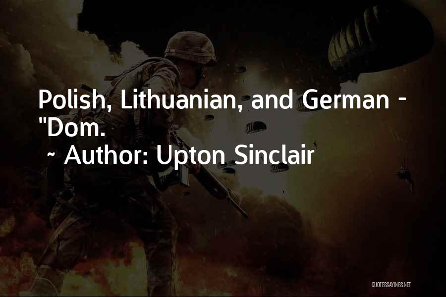 Best Lithuanian Quotes By Upton Sinclair