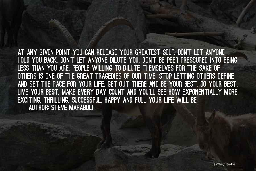 Best Live Life Happy Quotes By Steve Maraboli