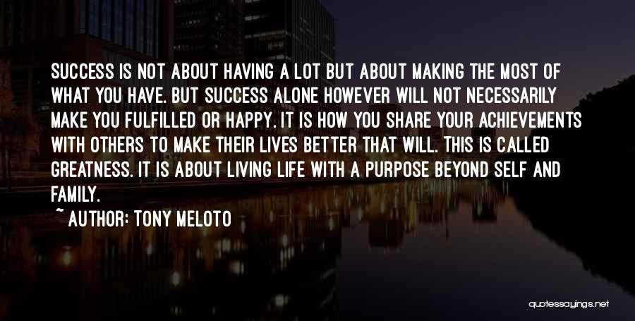 Best Live Life Happy Quotes By Tony Meloto