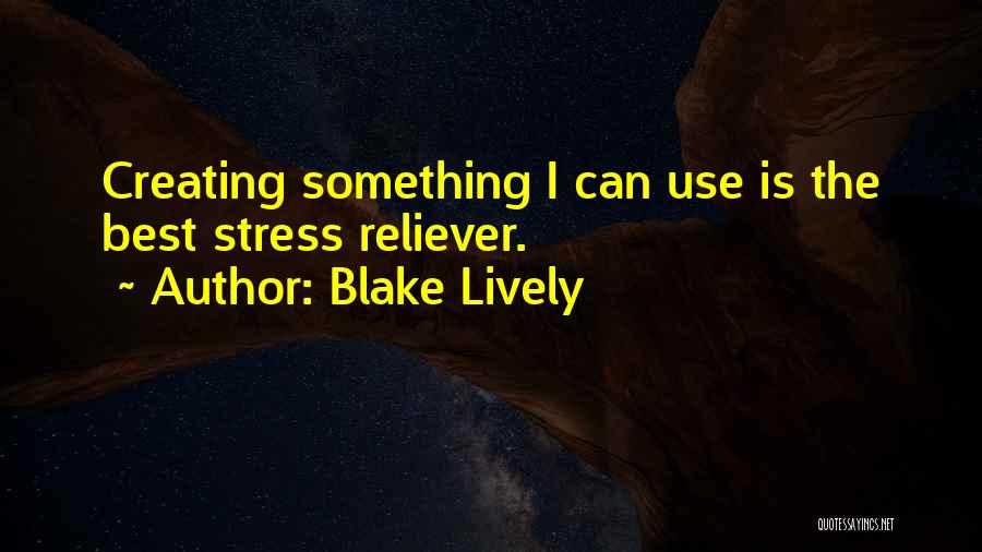 Best Lively Quotes By Blake Lively