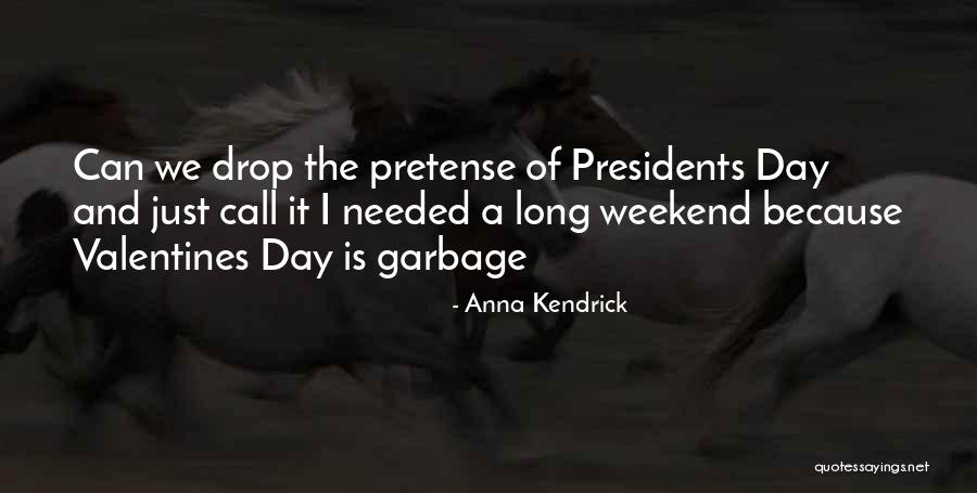 Best Long Weekend Quotes By Anna Kendrick