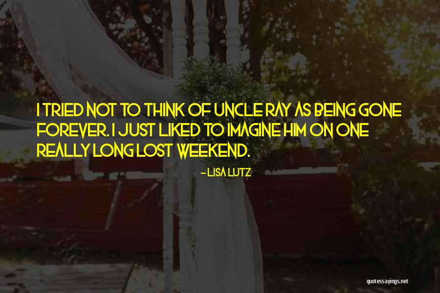 Best Long Weekend Quotes By Lisa Lutz