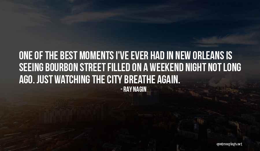 Best Long Weekend Quotes By Ray Nagin