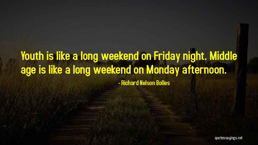 Best Long Weekend Quotes By Richard Nelson Bolles