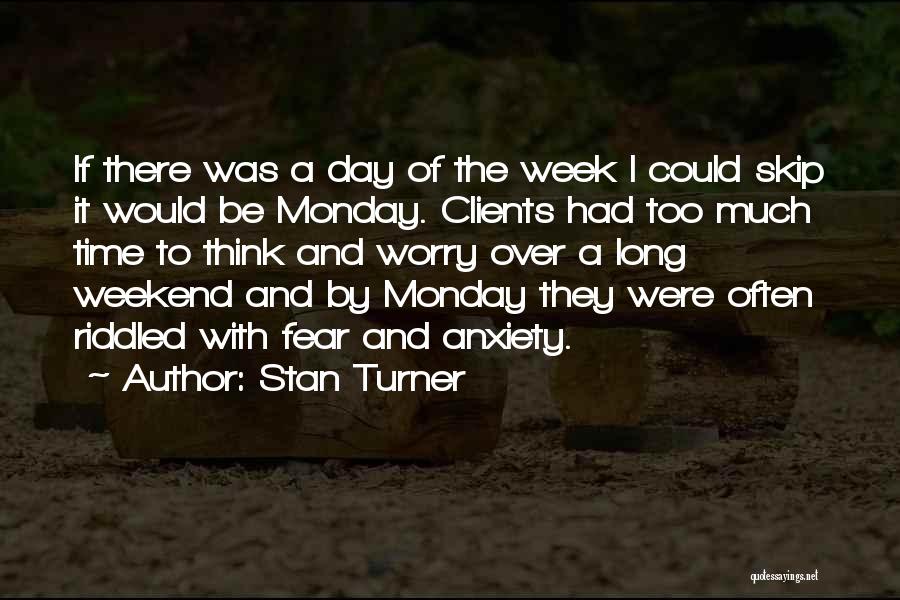 Best Long Weekend Quotes By Stan Turner
