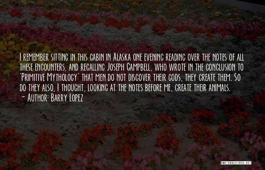 Best Looking For Alaska Quotes By Barry Lopez