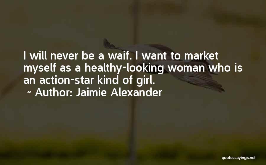 Best Looking Girl Quotes By Jaimie Alexander