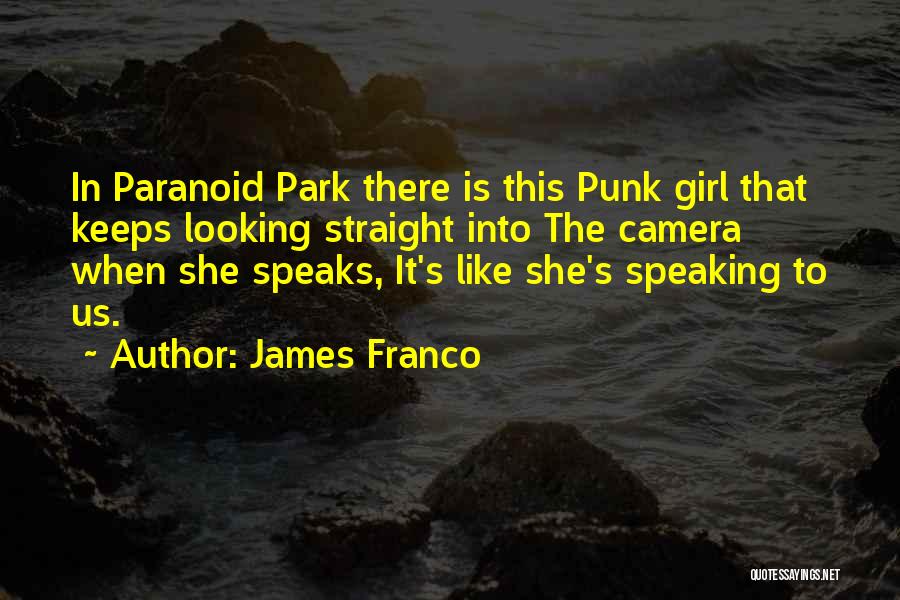 Best Looking Girl Quotes By James Franco