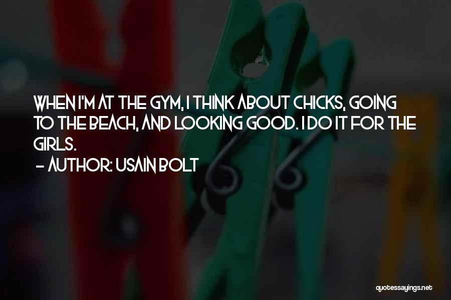 Best Looking Girl Quotes By Usain Bolt