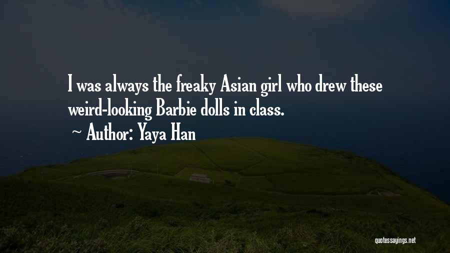 Best Looking Girl Quotes By Yaya Han