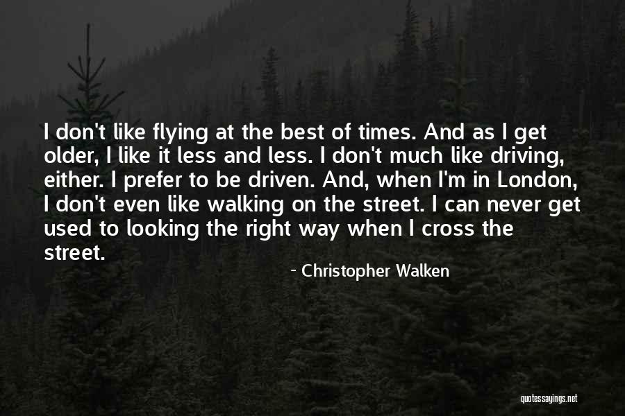 Best Looking Quotes By Christopher Walken