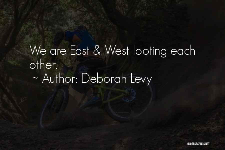 Best Looting Quotes By Deborah Levy