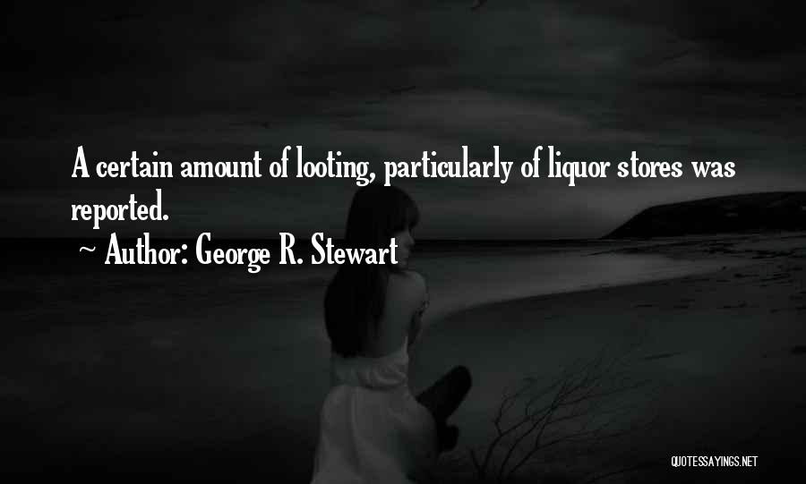 Best Looting Quotes By George R. Stewart