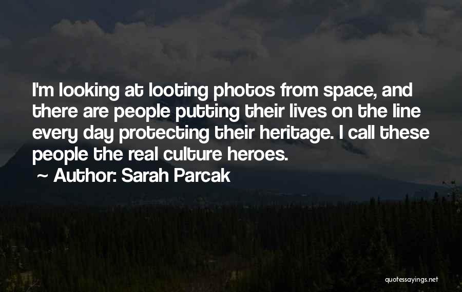 Best Looting Quotes By Sarah Parcak