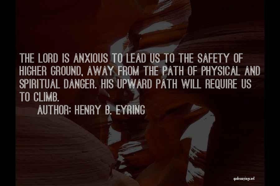 Best Lord Henry Quotes By Henry B. Eyring