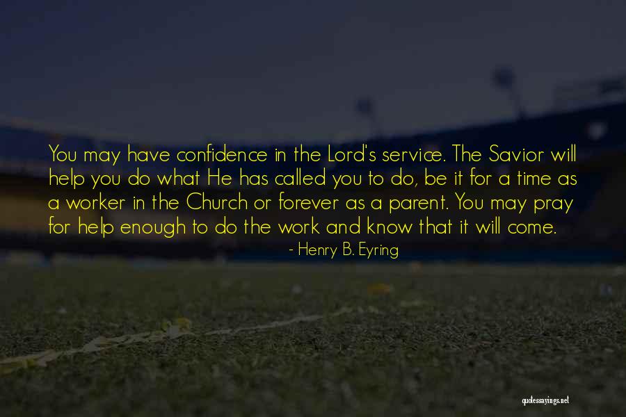 Best Lord Henry Quotes By Henry B. Eyring