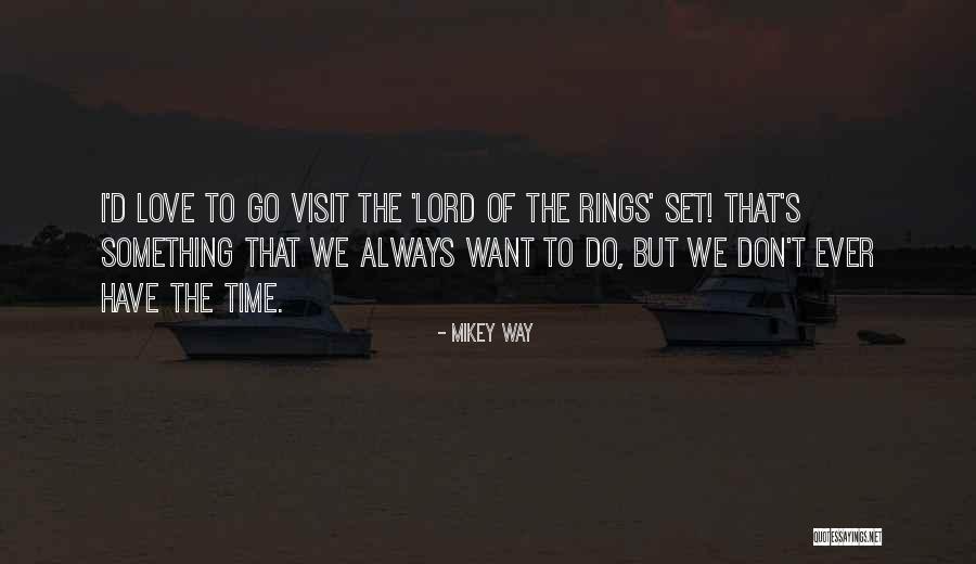 Best Lord Of The Rings Love Quotes By Mikey Way