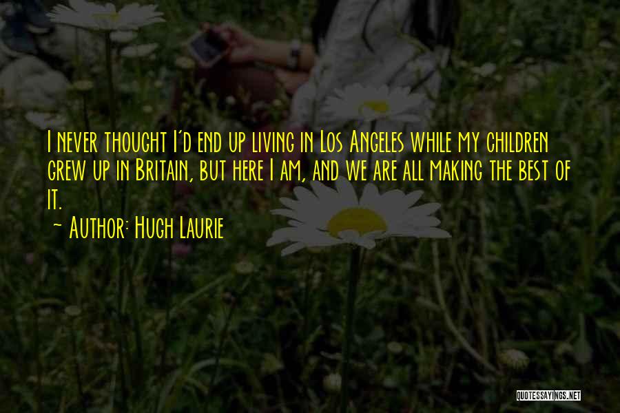 Best Los Angeles Quotes By Hugh Laurie