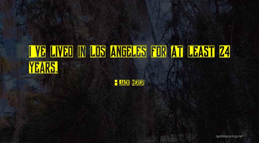 Best Los Angeles Quotes By Jack Herer