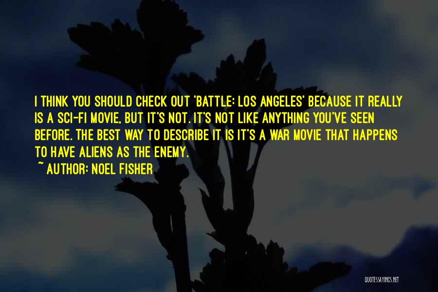 Best Los Angeles Quotes By Noel Fisher