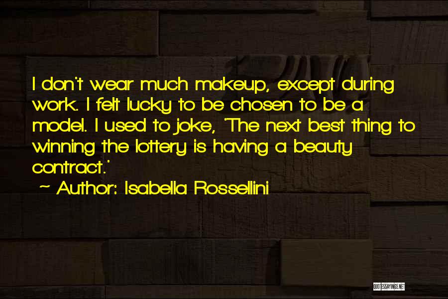 Best Lottery Quotes By Isabella Rossellini