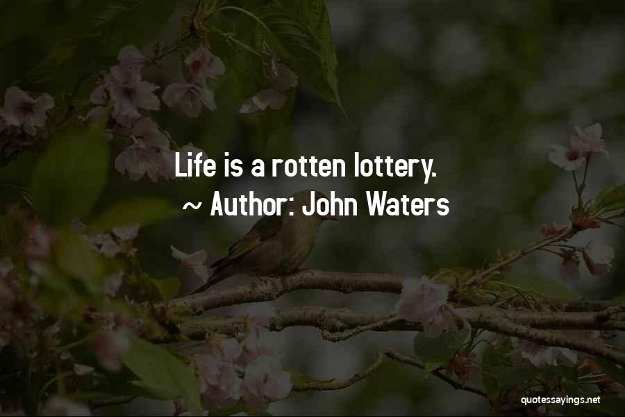 Best Lottery Quotes By John Waters