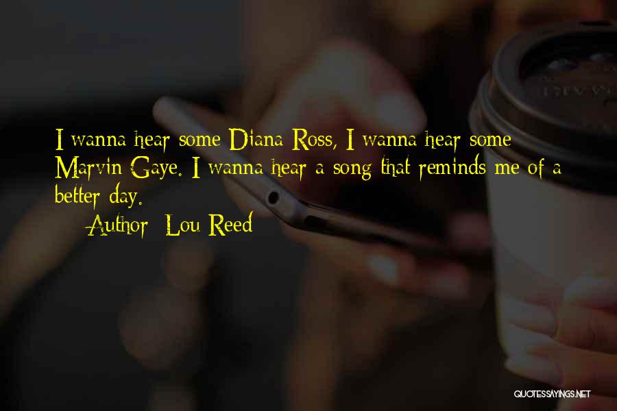 Best Lou Reed Song Quotes By Lou Reed