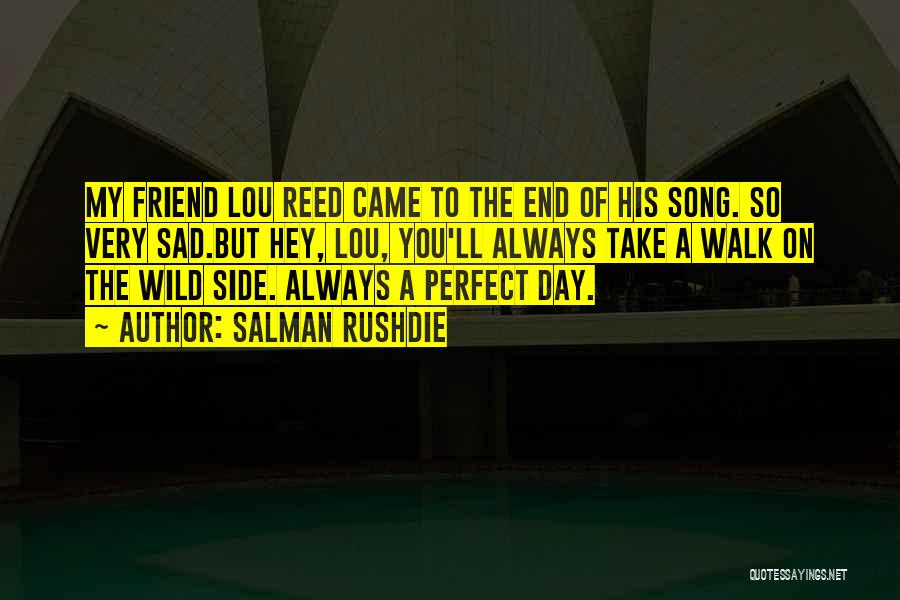 Best Lou Reed Song Quotes By Salman Rushdie