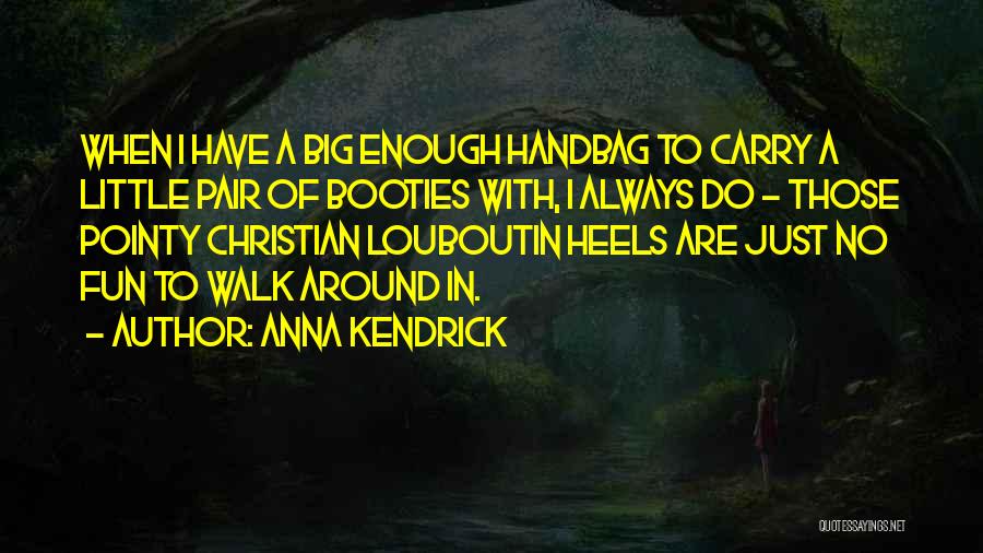 Best Louboutin Quotes By Anna Kendrick