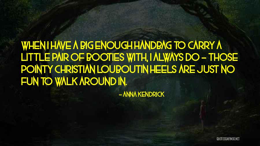 Best Louboutin Quotes By Anna Kendrick