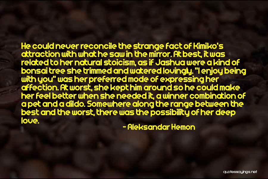 Best Love Affection Quotes By Aleksandar Hemon Best Love Affection Quotes By Aleksandar Hemon