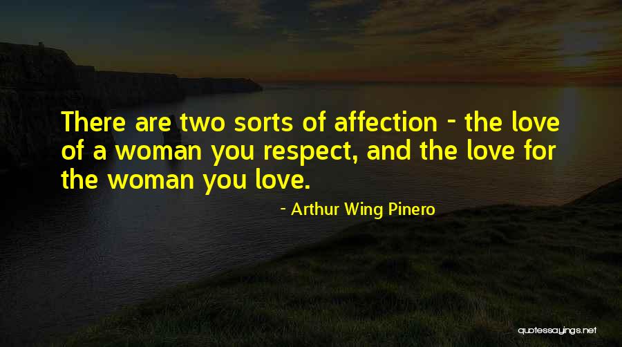 Best Love Affection Quotes By Arthur Wing Pinero Best Love Affection Quotes By Arthur Wing Pinero