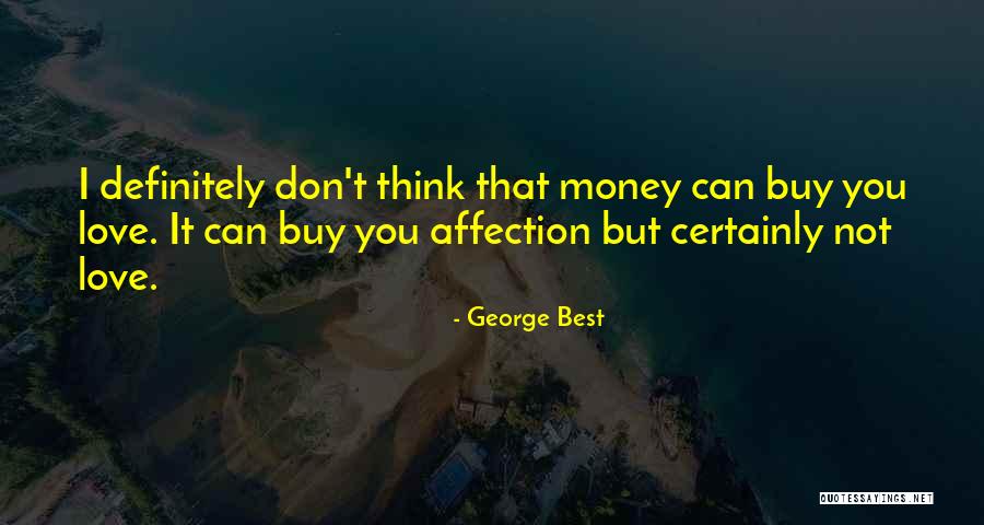 Best Love Affection Quotes By George Best Best Love Affection Quotes By George Best