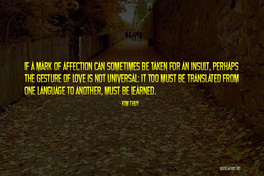 Best Love Affection Quotes By Kim Thuy Best Love Affection Quotes By Kim Thuy