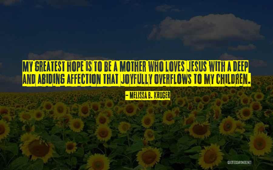 Best Love Affection Quotes By Melissa B. Kruger Best Love Affection Quotes By Melissa B. Kruger