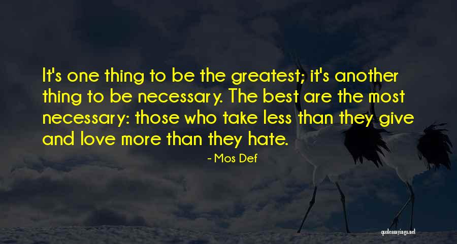 Best Love Hate Quotes By Mos Def Best Love Hate Quotes By Mos Def