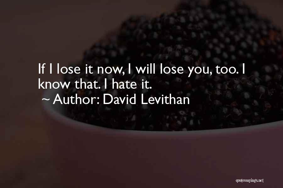 Best Love Hate Relationship Quotes By David Levithan